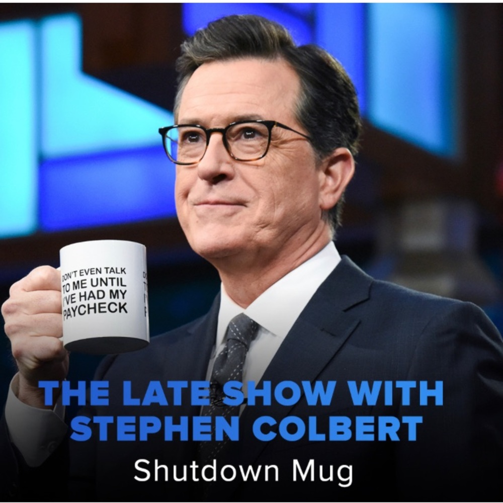Stephen Colbert Shutdown Mug Don’t even talk to me until I’ve had my paycheck - Picture 2 of 3